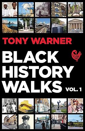 BLACK HISTORY WALKS VOL 1 BY TONY WARNER
