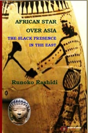 African Star over Asia: The Black Presence in the East Paperback – 30 Nov. 2012