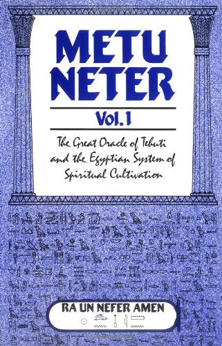 Metu Neter: The Great Oracle of Tehuti and the Egyptian System of Spiritual Cultivation: 1 Paperback – 1 July 1990