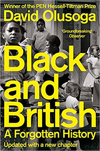 Black and British: A Forgotten History Paperback – 10 Jun. 2021 by David Olusoga (Author)