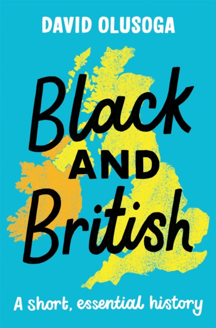 Black and British: A short, essential history Paperback – 1 Oct. 2020 by David Olusoga (Author)