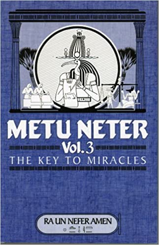 Metu Neter Vol 3 the Key To Miracles Paperback – 1 Jan. 1732 by Ra Un Nefer Amen  (Author)