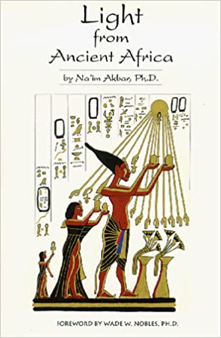 Light from Ancient Africa Paperback – 1 Aug. 1994 by Naim Akbar (Author)