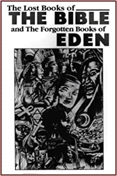 The Lost Books of the Bible and the Forgotten Books of Eden Paperback – 28 Sept. 2015 by Eworld (Creator)