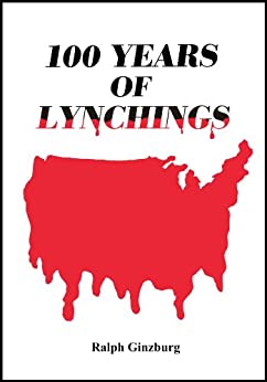 100 Years of Lynchings by Ralph Ginzburg  (Author)  Fo