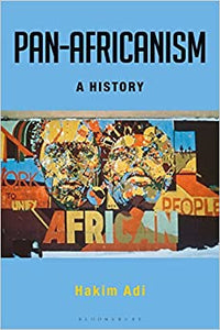 Pan-Africanism: A History Paperback – 23 Aug. 2018 by Hakim Adi  (Author)