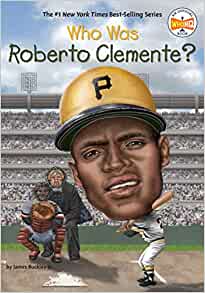 Who Was Roberto Clemente? (Who Was...? (Paperback)) Paperback – Illustrated, 25 Sept. 2014 by Jr Buckley, James (Author), Ted Hammond (Illustrator)