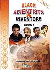 Black Scientists & Inventors Book 1 Paperback – 1 Dec. 1999 by Ava Henry  (Author), Michael Williams(Author), Carol Cumberbatc