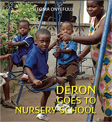 Deron Goes to Nursery School (First Experiences) Hardcover – by Ifeoma Onyefulu  (Author, Photographer)