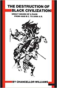 Destruction of Black Civilization: Great Issues of a Race from 4500BC to 2000AD Paperback – Illustrated, 21 Oct. 1994