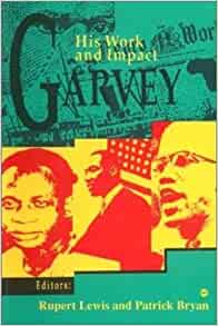 GARVEY: HIS WORK AND IMPACT Paperback – 7 Feb. 1995 by Patrick Bryan (Author), Rupert Lewis