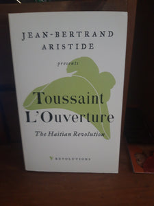 Toussaint L'Ouverture - The Haitian Revolution by Jean Bertrand Aristide